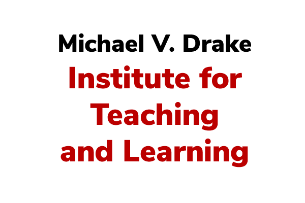 graphic containing the text Michael V. Drake Institute for teaching and learning